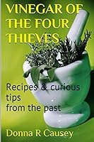 Vinegar of the Four Thieves: Recipes & Curious Tips from the Past 1517010209 Book Cover