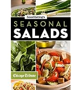 Good Eating's Seasonal Salads: Fresh and Creative Recipes for Spring, Summer, Winter and Fall