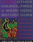 Other Council Fires Were Here Before Ours: A Classic Native American Creation Story as Retold by a Seneca Elder, Twylah Nitsch, and Her Granddaughter, Jamie Sams