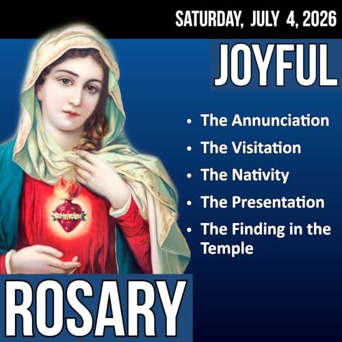 LISTEN - RELAXED PACE ROSARY - Joyful Mysteries for SATURDAY, July 4, 2026 - THEME: CROSS AND FAMILY