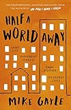  Half a World Away: The heart-warming, heart-breaking Richard and Judy Book Club selection (English Edition)