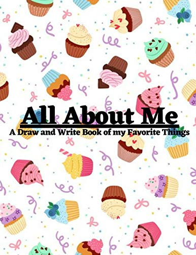 All About Me: A Draw and Write Journal of my Favorite Things (Volume 8) Handwriting, Creativity, Fine Motor and Occupational Practice for Preschoolers. Story Paper for Children
