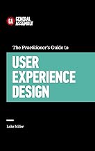 The Practitioner's Guide to User Experience Design
