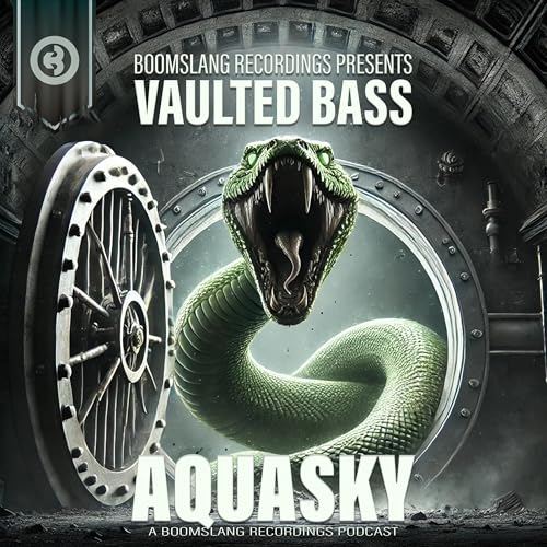 Vaulted Bass: Aquasky [Boomslang Recordings Podcast Special Edition 002]