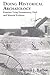 Doing Historical Archaeology: Exercises Using Documentary, Oral, and Material Evidence