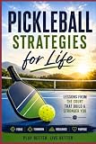 Pickleball Strategies for Life