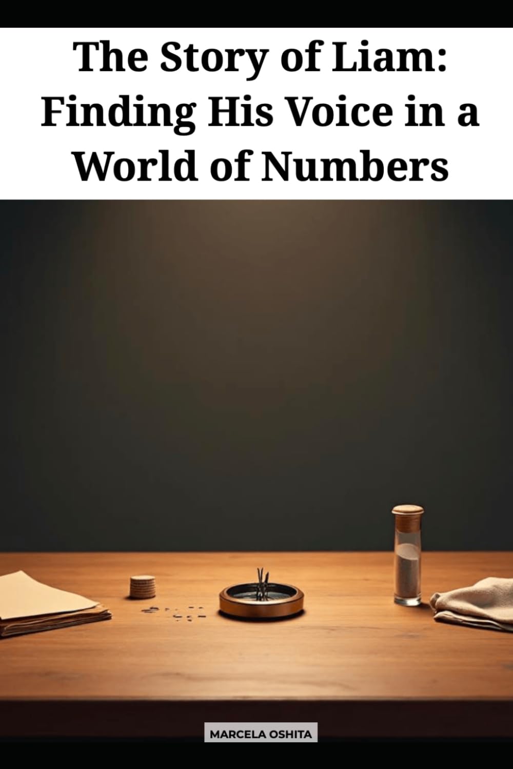 The Story of Liam: Finding His Voice in a World of Numbers