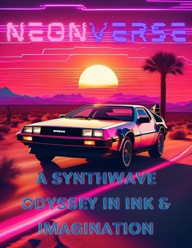 Neonverse: A Synthwave Odyssey in Ink & Imagination | Adult Coloring Book | Gifts for Friends, Family and Co-workers | Greyscale