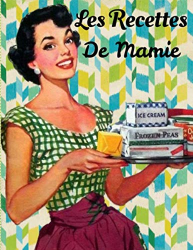 Télécharger Les Recettes de Mamie: Carnet de cuisine pour écrire ses recettes | Avec Sommaire | Cahier à rempl Gratuit