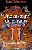 Une histoire du paradis: Le jardin de délices
