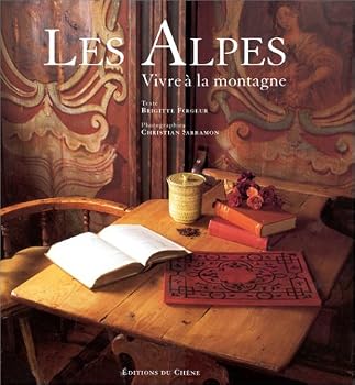 Hardcover Les Alpes: Vivre a` la montagne (French Edition) [French] Book