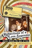Reflections of a Love Supreme: Motown Through the Eyes of Fans 1942545290 Book Cover