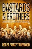 Bastards & Brothers: Marines and the Fight for Al-Qaim, Iraq