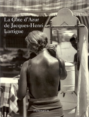 La Côte d'Azur de Jacques-Henri Lartigue La Côte d'Azur de Jacques-Henri Lartigue
