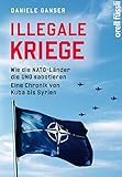  Illegale Kriege: Wie die NATO-Länder die UNO sabotieren. Eine Chronik von Kuba bis Syrien