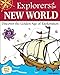 Explorers of the New World: Discover the Golden Age of Exploration with 22 Projects (Build It Yourself series)