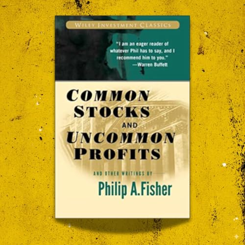 Common Stocks and Uncommon Profits &mdash; Philip Fisher