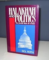 Halakhah and Politics: The Jewish Idea of the State (Library of Jewish Law and Ethics) 0881251291 Book Cover