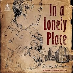 In a Lonely Place Audiobook By Dorothy B. Hughes cover art