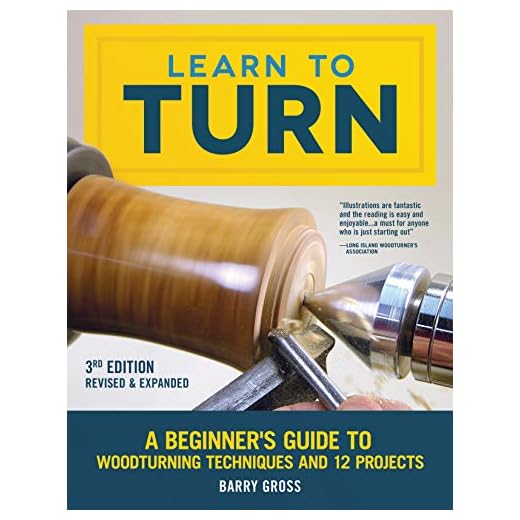 Learn to Turn, 3rd Edition Revised & Expanded: A Beginner's Guide to Woodturning Techniques and 12 Projects (Fox Chapel Publishing) Step-by-Step Instructions, Troubleshooting, Tips, & Expert Advice