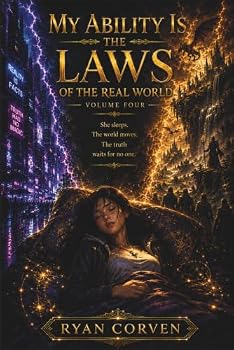 Paperback MY ABILITY IS THE LAWS OF THE REAL WORLD: Volume Four Book