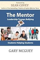 The Mentor: Leadership Trumps Bullying 0615606105 Book Cover