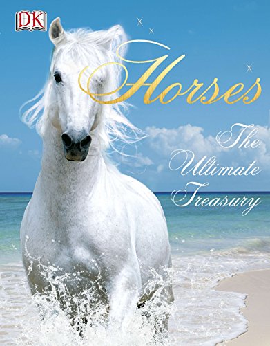 Horses: The Ultimate Treasury