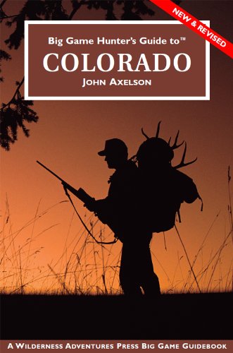 Big Game Hunter's Guide to Colorado (English Edition)