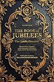 The Book of Jubilees: The Little Genesis — Full English Translation with Historical Notes, Timeline, and Commentary on Creation, Angels, and the Sacred Covenant | 2025 Annotated Edition