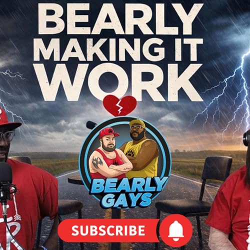 Bearly Making it Work - Ep. 58