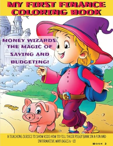 Money Wizards: The Magic of Saving and Budgeting (My First Finance Coloring Book)