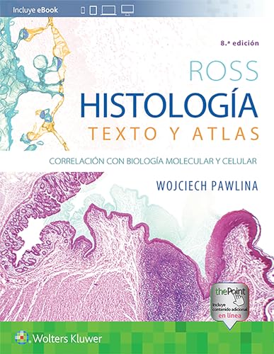 Ross. Histología: Texto y atlas: Correlación con biología molecular y celular (Spanish Edition)