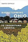 Barnstorming Ohio: To Understand America