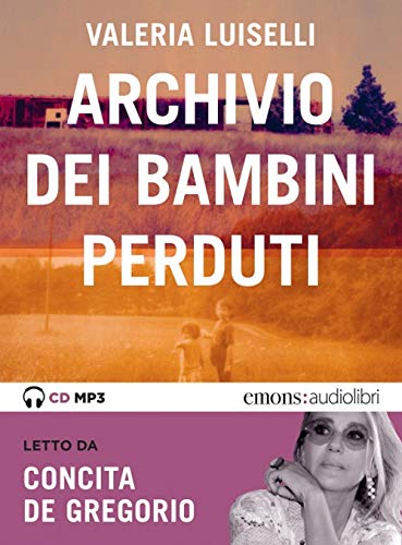 L'archivio dei bambini perduti letto da Concita De Gregorio. Audiolibro. CD Audio formato MP3 (Bestsellers)