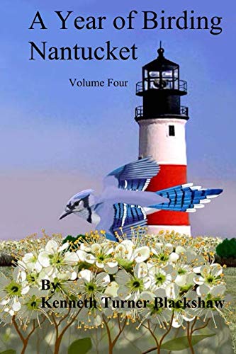 A Year of Birding Nantucket: Volume Four 1453893660 Book Cover