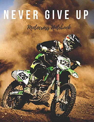 Never Give Up Motocross Notebook