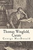 Thomas Wingfold, Curate: Complete Three Volumes