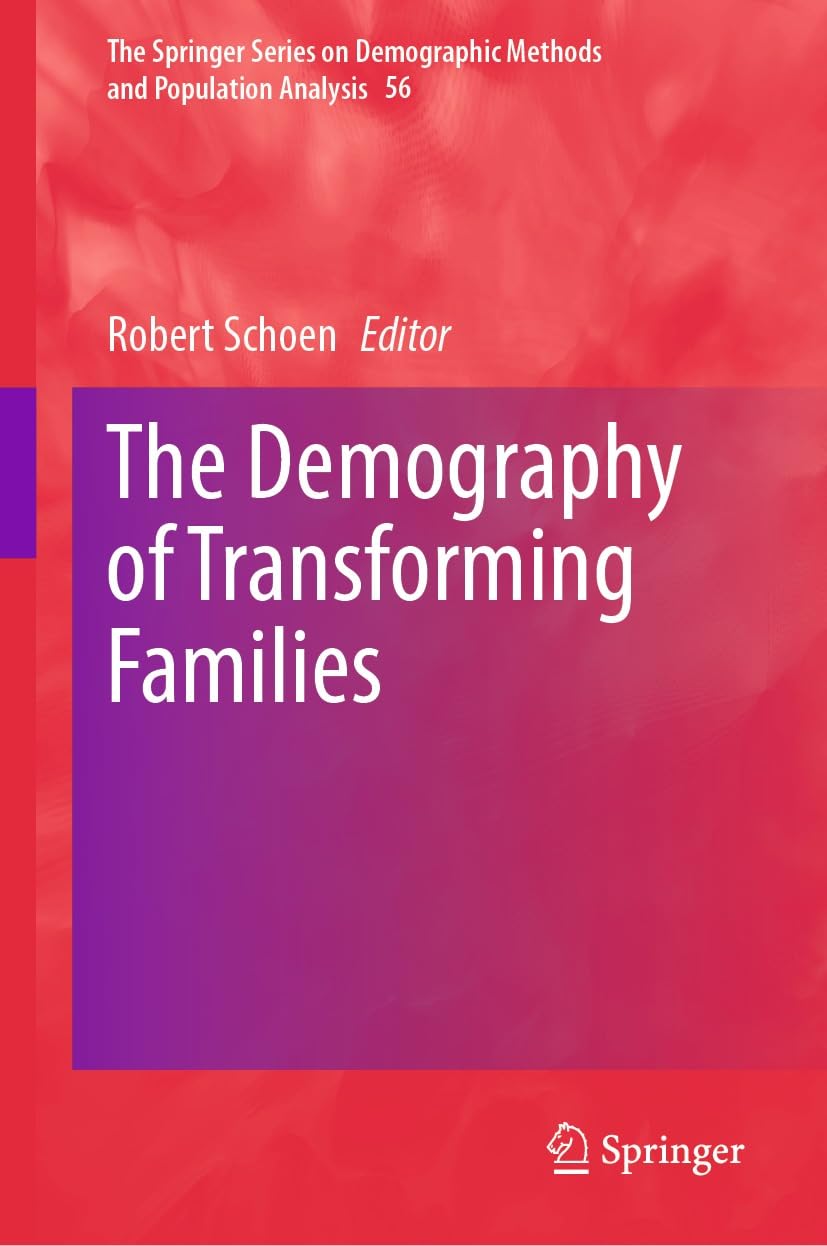 The Demography of Transforming Families (The Springer Series on Demographic Methods and Population Analysis Book 56)