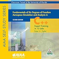 Fundamentals of Six Degrees of Freedom Aero Sim and Analysis in C++ (Library of Flight) (AIAA Self-Study Series) 1624102514 Book Cover
