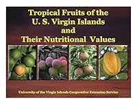 Tropical Fruits of the U.S. Virgin Islands and Their Nutritional Values 0991326903 Book Cover