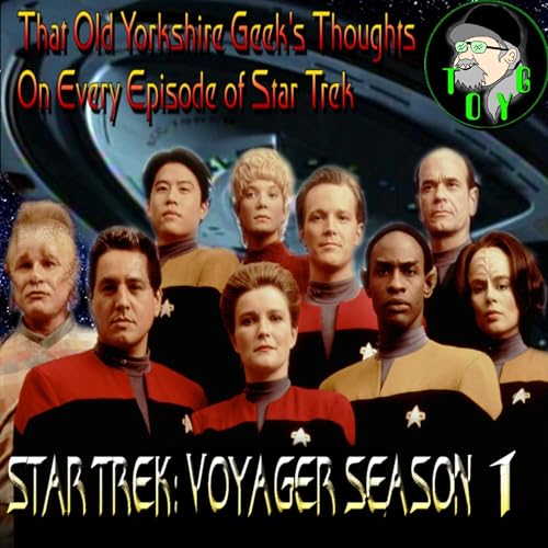 TOYG's Thoughts on Every Episode of Star Trek - Part 19 - Star Trek: Voyager Season 1 Podcast Por arte de portada
