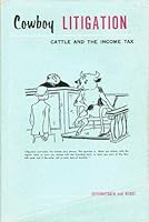 Cowboy litigation; cattle and the income tax, B0007DV2OI Book Cover
