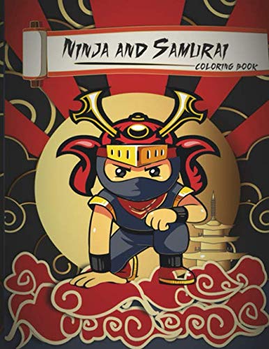 ninja and samurai coloring book: for kids & Adults Fun Activity Sheets ; Cool Images To Inspire Creativity; Color Therapy Great for Drawing, Doodling and Sketching