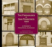 The FireHouses Of San Francisco 1989:A Probie's Practical Almanac 0934145326 Book Cover