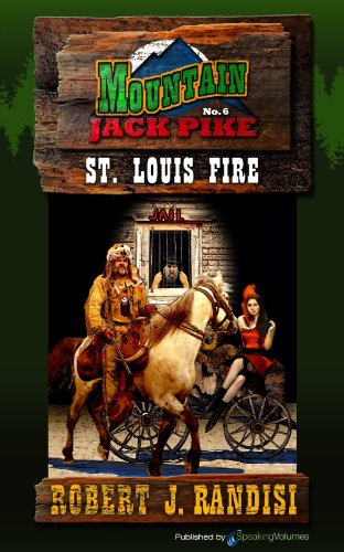 St. Louis Fire (Mountain Jack Pike Book 6)