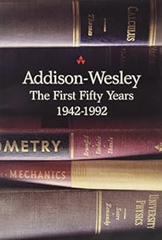 Hardcover Addison-Wesley: The First Fifty Years, 1942-1992 Book