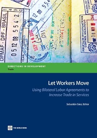 Let Workers Move: Using Bilateral Labor Agreements to Increase Trade in Services book cover