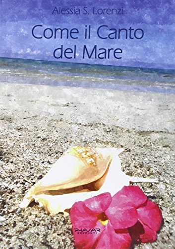 Come il canto del mare. Raccolta di pensieri, frasi, aforismi e riflessioni