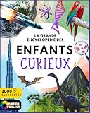  La Grande Encyclopédie des Enfants Curieux: Explore la Terre, les étoiles, les animaux et les mystères de la science avec un langage clair et des illustrations captivantes (6–10 ans).
