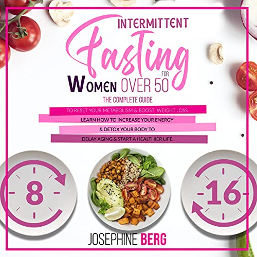 Intermittent Fasting For Women Over 50 The Complete Guide to Reset